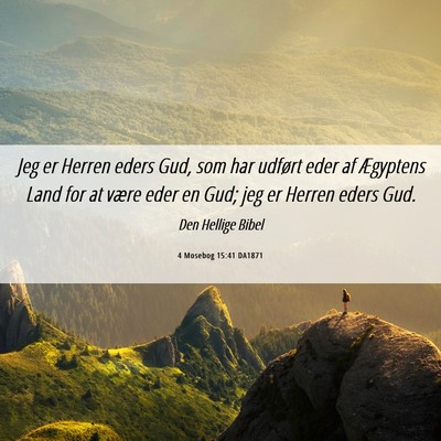 Picture 06 - 4 Mosebog 15:41 DA1871 - Jeg er Herren eders Gud, som har udført eder af - Bible Verse Picture