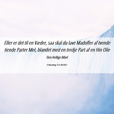 Picture 06 - 4 Mosebog 15:6 DA1871 - Eller er det til en Væder, saa skal du lave - Bible Verse Picture
