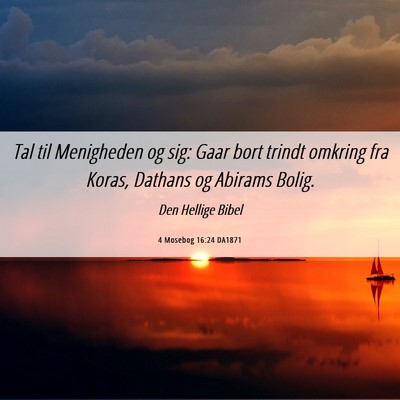 Picture 06 - 4 Mosebog 16:24 DA1871 - Tal til Menigheden og sig: Gaar bort trindt - Bible Verse Picture