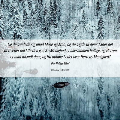 Picture 06 - 4 Mosebog 16:3 DA1871 - Og de samlede sig imod Mose og Aron, og de sagde - Bible Verse Picture