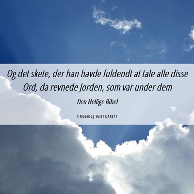 Picture 06 - 4 Mosebog 16:31 DA1871 - Og det skete, der han havde fuldendt at tale alle - Bible Verse Picture