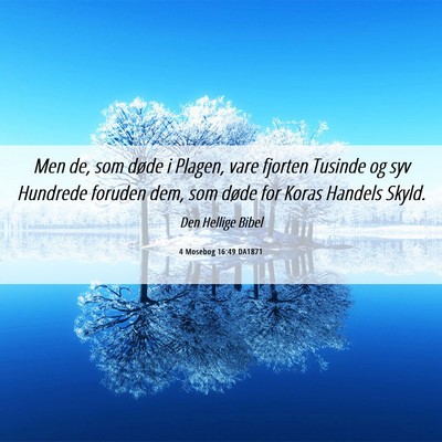 Picture 06 - 4 Mosebog 16:49 DA1871 - Men de, som døde i Plagen, vare fjorten Tusinde - Bible Verse Picture