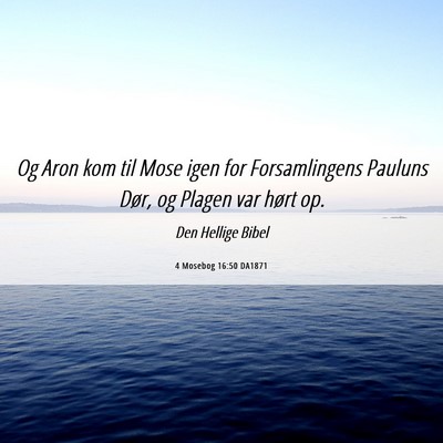 Picture 06 - 4 Mosebog 16:50 DA1871 - Og Aron kom til Mose igen for Forsamlingens - Bible Verse Picture