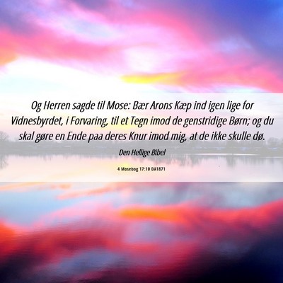 Picture 06 - 4 Mosebog 17:10 DA1871 - Og Herren sagde til Mose: Bær Arons Kæp ind - Bible Verse Picture