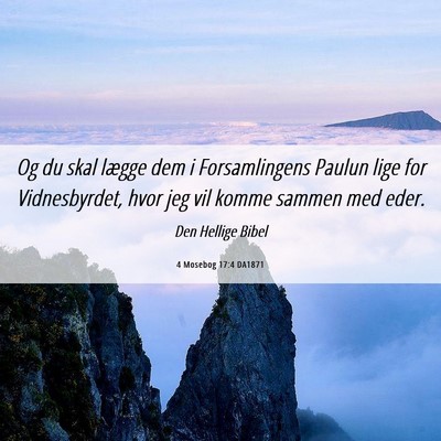 Picture 06 - 4 Mosebog 17:4 DA1871 - Og du skal lægge dem i Forsamlingens Paulun lige - Bible Verse Picture