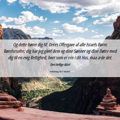 Picture 06 - 4 Mosebog 18:11 DA1871 - Og dette hører dig til: Deres Offergave af alle - Bible Verse Picture