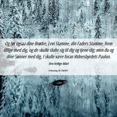 Picture 06 - 4 Mosebog 18:2 DA1871 - Og før ogsaa dine Brødre, Levi Stamme, din - Bible Verse Picture