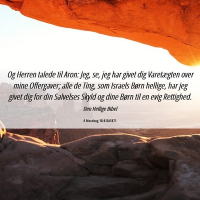 Picture 06 - 4 Mosebog 18:8 DA1871 - Og Herren talede til Aron: Jeg, se, jeg har givet - Bible Verse Picture