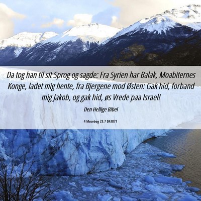 Picture 06 - 4 Mosebog 23:7 DA1871 - Da tog han til sit Sprog og sagde: Fra Syrien har - Bible Verse Picture
