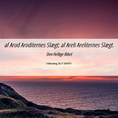 Picture 06 - 4 Mosebog 26:17 DA1871 - af Arod Aroditernes Slægt; af Areli Areliternes - Bible Verse Picture