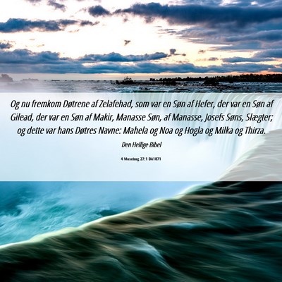 Picture 06 - 4 Mosebog 27:1 DA1871 - Og nu fremkom Døtrene af Zelafehad, som var en - Bible Verse Picture