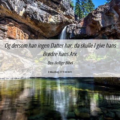Picture 06 - 4 Mosebog 27:9 DA1871 - Og dersom han ingen Datter har, da skulle I give - Bible Verse Picture
