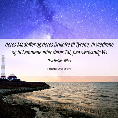 Picture 06 - 4 Mosebog 29:24 DA1871 - deres Madoffer og deres Drikofre til Tyrene, til - Bible Verse Picture