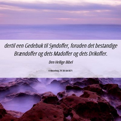 Picture 06 - 4 Mosebog 29:38 DA1871 - dertil een Gedebuk til Syndoffer, foruden det - Bible Verse Picture