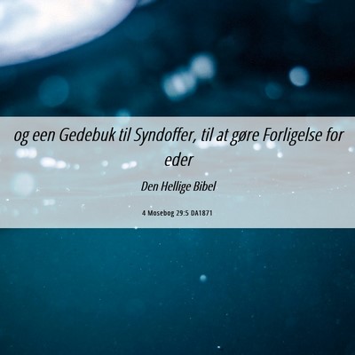 Picture 06 - 4 Mosebog 29:5 DA1871 - og een Gedebuk til Syndoffer, til at gøre - Bible Verse Picture