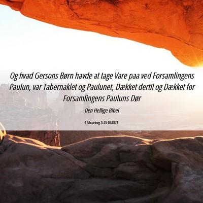 Picture 06 - 4 Mosebog 3:25 DA1871 - Og hvad Gersons Børn havde at tage Vare paa ved - Bible Verse Picture
