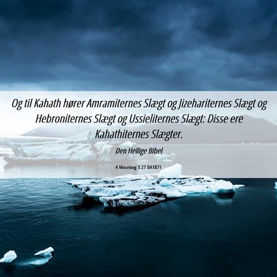 Picture 06 - 4 Mosebog 3:27 DA1871 - Og til Kahath hører Amramiternes Slægt og - Bible Verse Picture