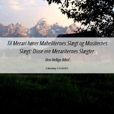 Picture 06 - 4 Mosebog 3:33 DA1871 - Til Merari hører Maheliternes Slægt og - Bible Verse Picture