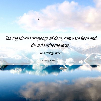 Picture 06 - 4 Mosebog 3:49 DA1871 - Saa tog Mose Løsepenge af dem, som vare flere - Bible Verse Picture