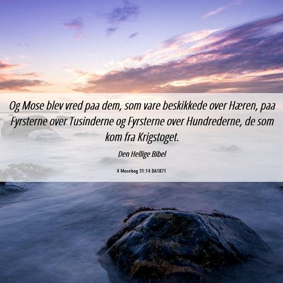 Picture 06 - 4 Mosebog 31:14 DA1871 - Og Mose blev vred paa dem, som vare beskikkede - Bible Verse Picture