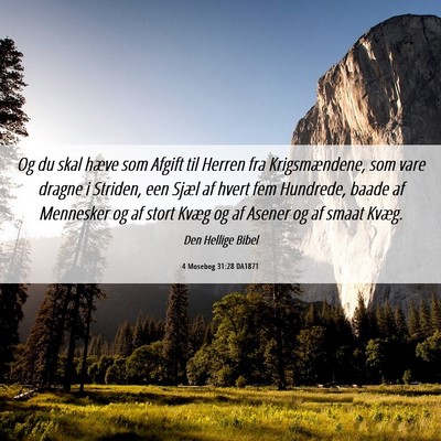 Picture 06 - 4 Mosebog 31:28 DA1871 - Og du skal hæve som Afgift til Herren fra - Bible Verse Picture
