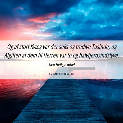 Picture 06 - 4 Mosebog 31:38 DA1871 - Og af stort Kvæg var der seks og tredive - Bible Verse Picture
