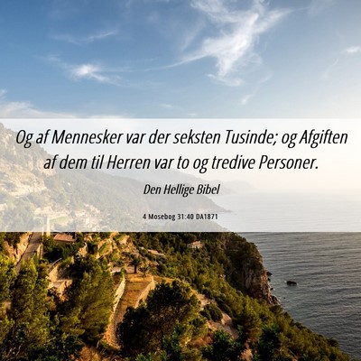 Picture 06 - 4 Mosebog 31:40 DA1871 - Og af Mennesker var der seksten Tusinde; og - Bible Verse Picture