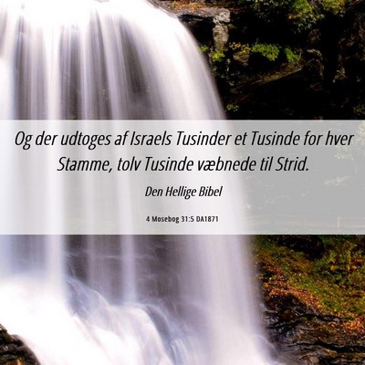 Picture 06 - 4 Mosebog 31:5 DA1871 - Og der udtoges af Israels Tusinder et Tusinde for - Bible Verse Picture