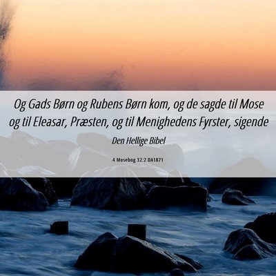 Picture 06 - 4 Mosebog 32:2 DA1871 - Og Gads Børn og Rubens Børn kom, og de sagde - Bible Verse Picture