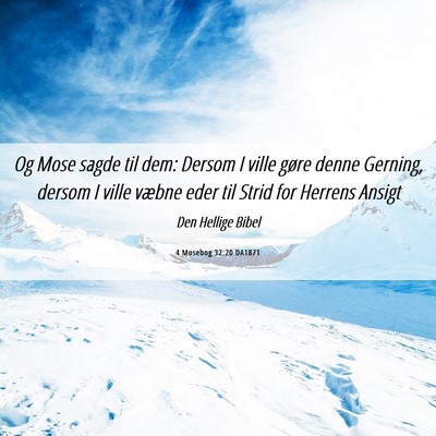 Picture 06 - 4 Mosebog 32:20 DA1871 - Og Mose sagde til dem: Dersom I ville gøre denne - Bible Verse Picture