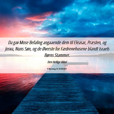 Picture 06 - 4 Mosebog 32:28 DA1871 - Da gav Mose Befaling angaaende dem til Eleasar, - Bible Verse Picture