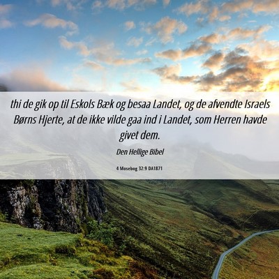 Picture 06 - 4 Mosebog 32:9 DA1871 - thi de gik op til Eskols Bæk og besaa Landet, og - Bible Verse Picture