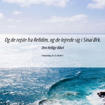 Picture 06 - 4 Mosebog 33:15 DA1871 - Og de rejste fra Refidim, og de lejrede sig i - Bible Verse Picture