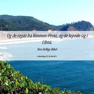 Picture 06 - 4 Mosebog 33:20 DA1871 - Og de rejste fra Rimmon-Perez, og de lejrede sig - Bible Verse Picture