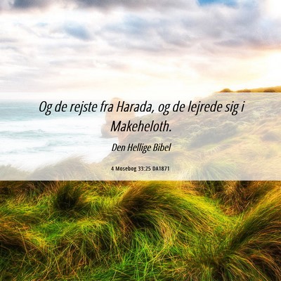 Picture 06 - 4 Mosebog 33:25 DA1871 - Og de rejste fra Harada, og de lejrede sig i - Bible Verse Picture