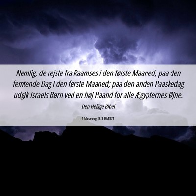 Picture 06 - 4 Mosebog 33:3 DA1871 - Nemlig, de rejste fra Raamses i den første - Bible Verse Picture