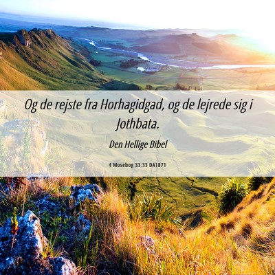 Picture 06 - 4 Mosebog 33:33 DA1871 - Og de rejste fra Horhagidgad, og de lejrede sig i - Bible Verse Picture