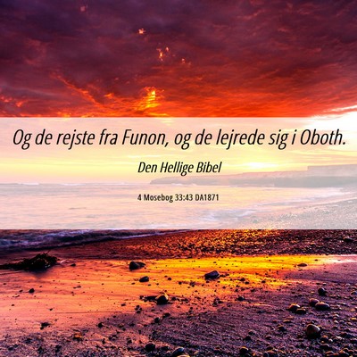 Picture 06 - 4 Mosebog 33:43 DA1871 - Og de rejste fra Funon, og de lejrede sig i - Bible Verse Picture