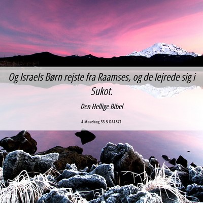 Picture 06 - 4 Mosebog 33:5 DA1871 - Og Israels Børn rejste fra Raamses, og de - Bible Verse Picture