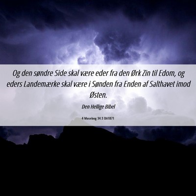 Picture 06 - 4 Mosebog 34:3 DA1871 - Og den søndre Side skal være eder fra den Ørk - Bible Verse Picture