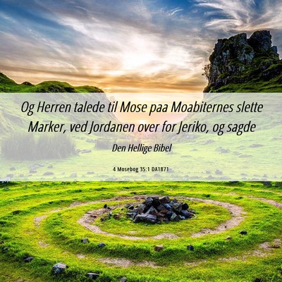 Picture 06 - 4 Mosebog 35:1 DA1871 - Og Herren talede til Mose paa Moabiternes slette - Bible Verse Picture