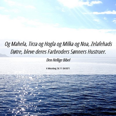 Picture 06 - 4 Mosebog 36:11 DA1871 - Og Mahela, Tirza og Hogla og Milka og Noa, - Bible Verse Picture