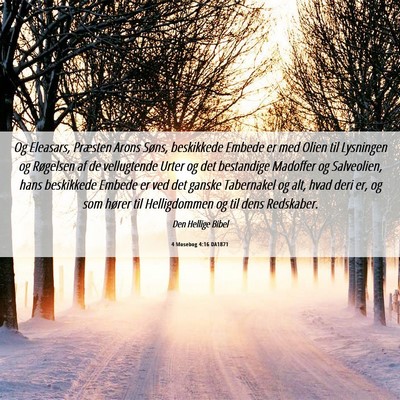 Picture 06 - 4 Mosebog 4:16 DA1871 - Og Eleasars, Præsten Arons Søns, beskikkede - Bible Verse Picture