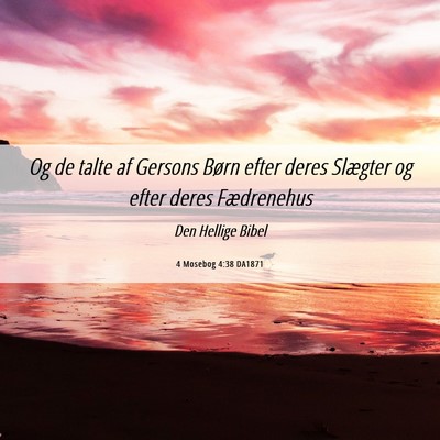 Picture 06 - 4 Mosebog 4:38 DA1871 - Og de talte af Gersons Børn efter deres Slægter - Bible Verse Picture