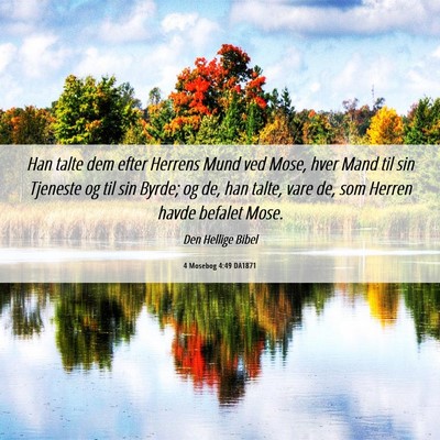 Picture 06 - 4 Mosebog 4:49 DA1871 - Han talte dem efter Herrens Mund ved Mose, hver - Bible Verse Picture