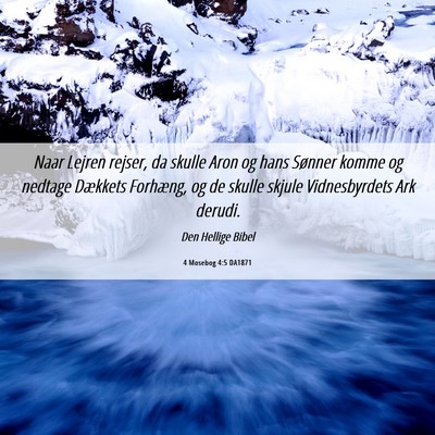 Picture 06 - 4 Mosebog 4:5 DA1871 - Naar Lejren rejser, da skulle Aron og hans - Bible Verse Picture