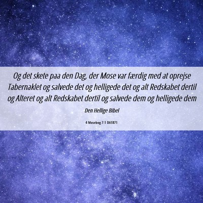 Picture 06 - 4 Mosebog 7:1 DA1871 - Og det skete paa den Dag, der Mose var færdig - Bible Verse Picture