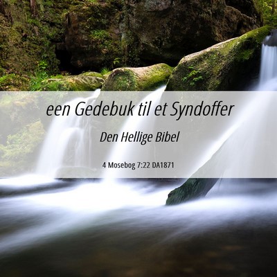 Picture 06 - 4 Mosebog 7:22 DA1871 - een Gedebuk til et - Bible Verse Picture