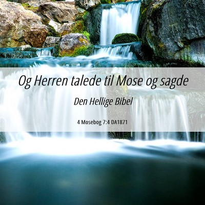 Picture 06 - 4 Mosebog 7:4 DA1871 - Og Herren talede til Mose og - Bible Verse Picture