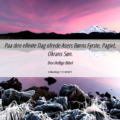 Picture 06 - 4 Mosebog 7:72 DA1871 - Paa den ellevte Dag ofrede Asers Børns Fyrste, - Bible Verse Picture